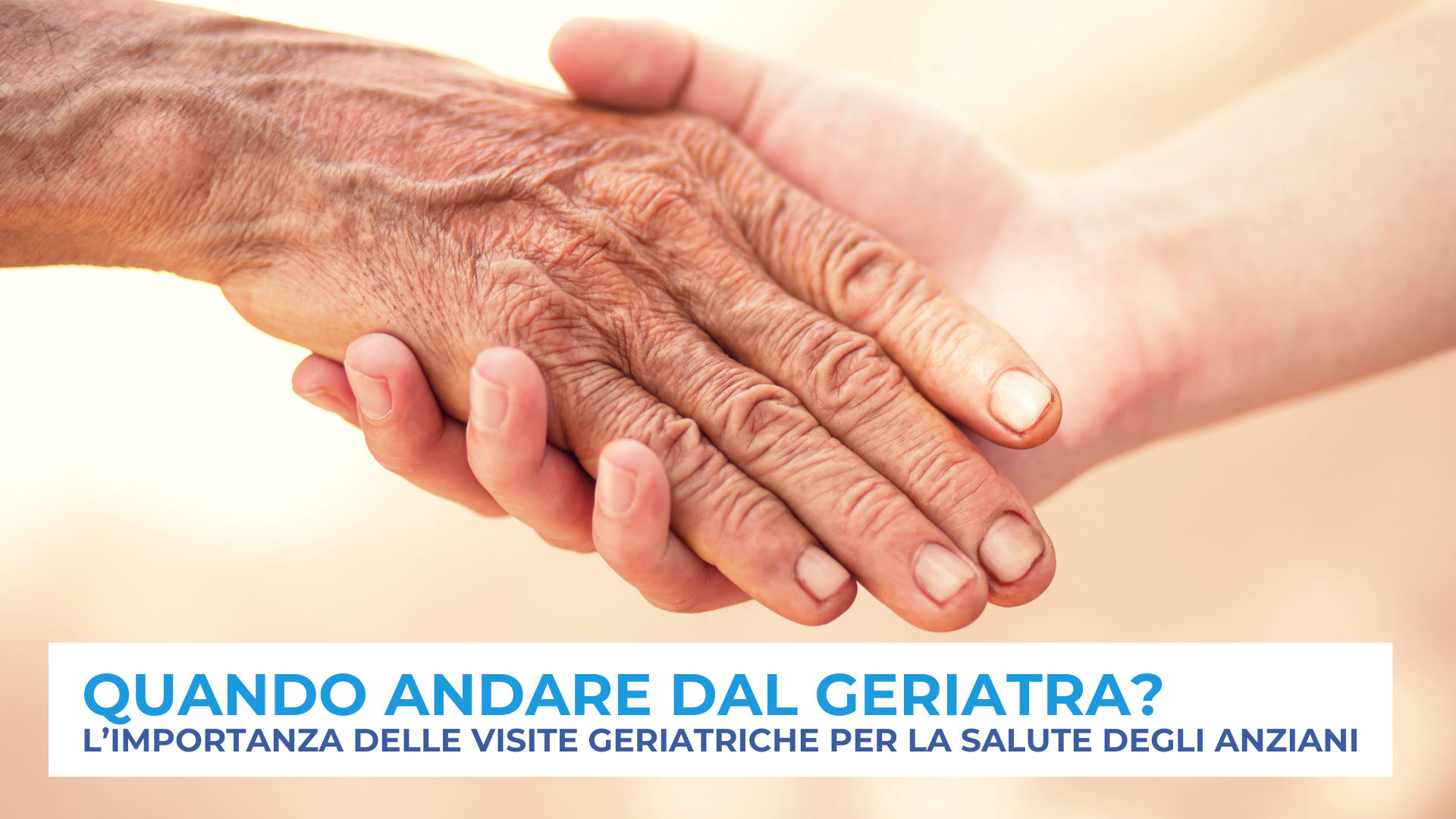 Quando andare dal geriatra? L’importanza delle visite geriatriche per la salute degli anziani